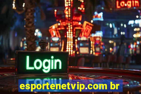 esportenetvip.com br